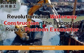 Revolutionizing Waterway Construction: The Impact of River’s Pontoon Excavator