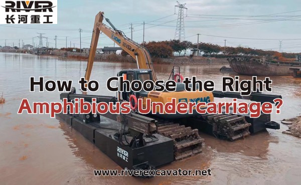 Choosing the Right Amphibious Undercarriage