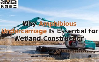 Why Amphibious Undercarriage Is Essential for Wetland Construction