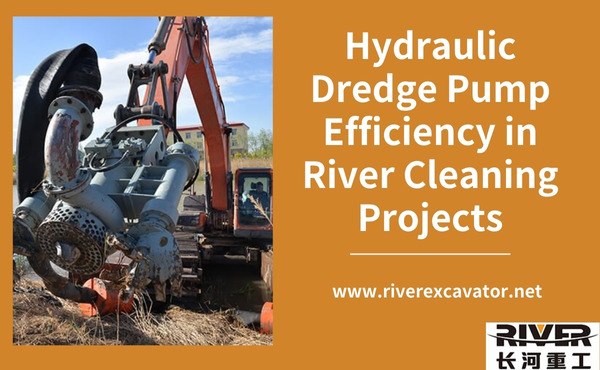 Hydraulic Dredge Pump Efficiency in River Cleaning Projects