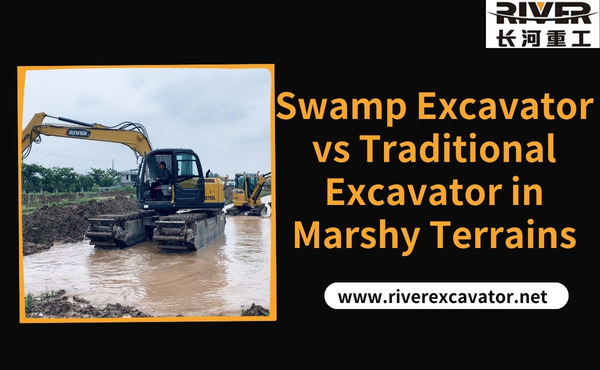 Swamp Excavator vs Traditional Excavator in Marshy Terrains